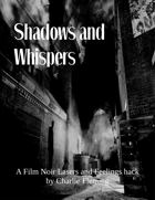Shadows and Whispers (A Lasers and Feelings hack)