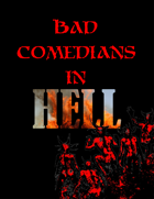 Bad Comedians in Hell