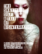 The Shattered Self: A Tale of Disintegration