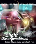 Eclipse Phase: Scott Fox - Blight (Exsurgent Virus)