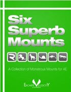 Six Superb Mounts