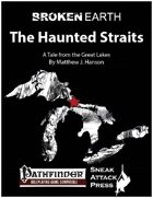 Broken Earth: The Haunted Straits (PFRPG)