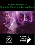 Runewild Preview 2: Highvale Blades and Twisted Tome