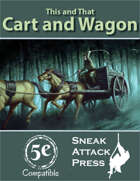 This and That: Cart and Wagon (5e)