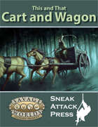 This and That: Cart and Wagon (Savage Worlds)