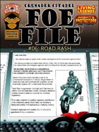 Foe File 06: Road Rash