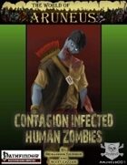 The World of Aruneus - Contagion Infected Zombies [PFRPG]