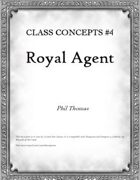 Class Concepts #4: Royal Agent