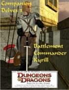 Companion Delves #1: Battlement Commander Kyrill