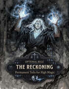 OPTIONAL RULE THE RECKONING Permanent Tolls for High Magic