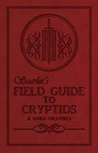 Scarlet's Field Guide to Cryptids & Other Creatures