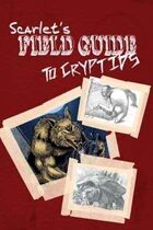 Scarlet\'s Field Guide to Cryptids