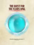 The Quest for the Floris Opal - An April Fools Day One-Shot