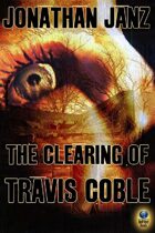 The Clearing of Travis Coble
