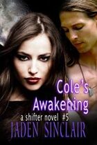Cole's Awakening (Shifter #5)