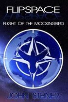 FLIPSPACE: Flight of the Mockingbird (FLIPSPACE, Book One)