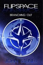 FLIPSPACE: Branching Out (FLIPSPACE, Book Two)