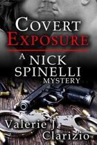 Covert Exposure (A Nick Spinelli Mystery, Book One)