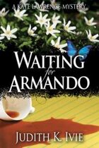 Waiting for Armando (The Kate Lawrence Mysteries, #1)