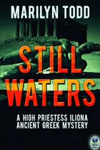 Still Waters (A High Priestess Iliona Ancient Greek Mystery, #3)
