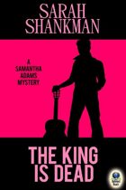 The King Is Dead (A Samantha Adams Mystery, #5)