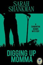 Digging Up Momma (A Samantha Adams Mystery, #7)