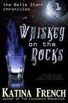 Whiskey on the Rocks (The Belle Starr Chronicles, #1)