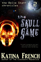 The Skull Game (The Belle Starr Chronicles, #2)