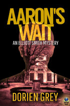 Aaron's Wait (An Elliott Smith Mystery, #2)