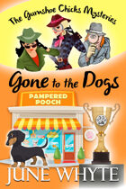 Gone to the Dogs (The Gumshoe Chicks Mysteries, #1)