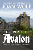 The Road to Avalon (Dark Ages of Britain, #1)
