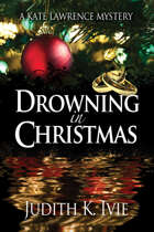 Drowning In Christmas (The Kate Lawrence Mysteries, #4)