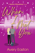 When I Met You (Hearts of Broadway, #3)