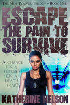 Escape the Pain to Survive (The New Waiver Trilogy, #1)