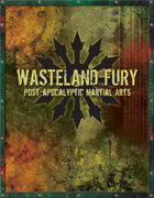 Wasteland Fury: Post Apocalyptic Martial Arts