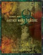 Darwin's World: Another Man's Treasure (GenCon 2005 Adventure 2)