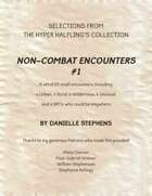 Non-Combat Encounters #1 (Selections from the Hyper Halfling's Collection)