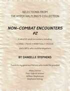 Non-Combat Encounters #2 (Selections from the Hyper Halfling's Collection)