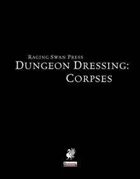 Dungeon Dressing: Corpses