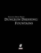 Dungeon Dressing: Fountains