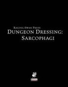 Dungeon Dressing: Sarcophagi
