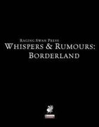 Whispers & Rumours: Borderland