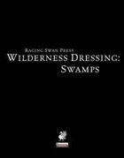 Wilderness Dressing: Swamps