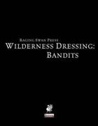 Wilderness Dressing: Bandits