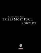 Tribes Most Foul: Kobolds