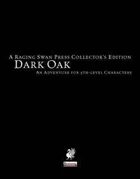 Dark Oak Collector's Edition
