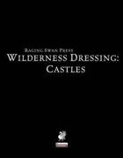 Wilderness Dressing: Castles