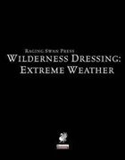Wilderness Dressing: Extreme Weather