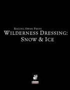 Wilderness Dressing: Snow & Ice