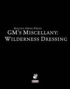 GM's Miscellany: Wilderness Dressing